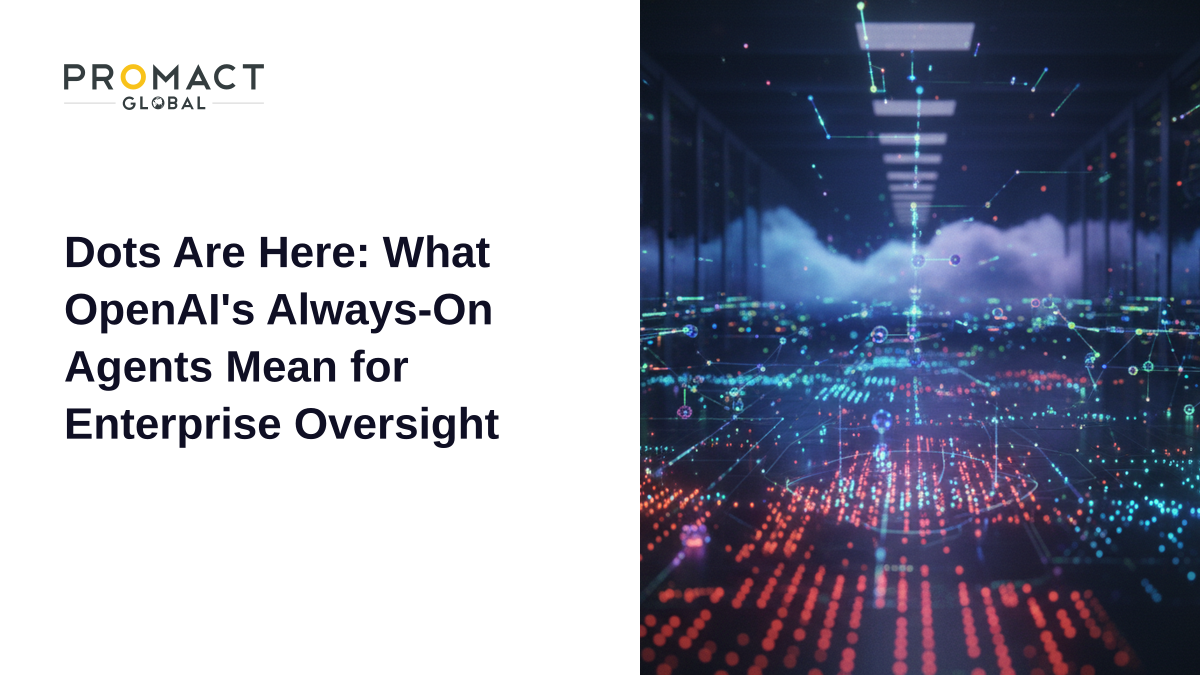 Dots Are Here: What OpenAI's Always-On Agents Mean for Enterprise Oversight