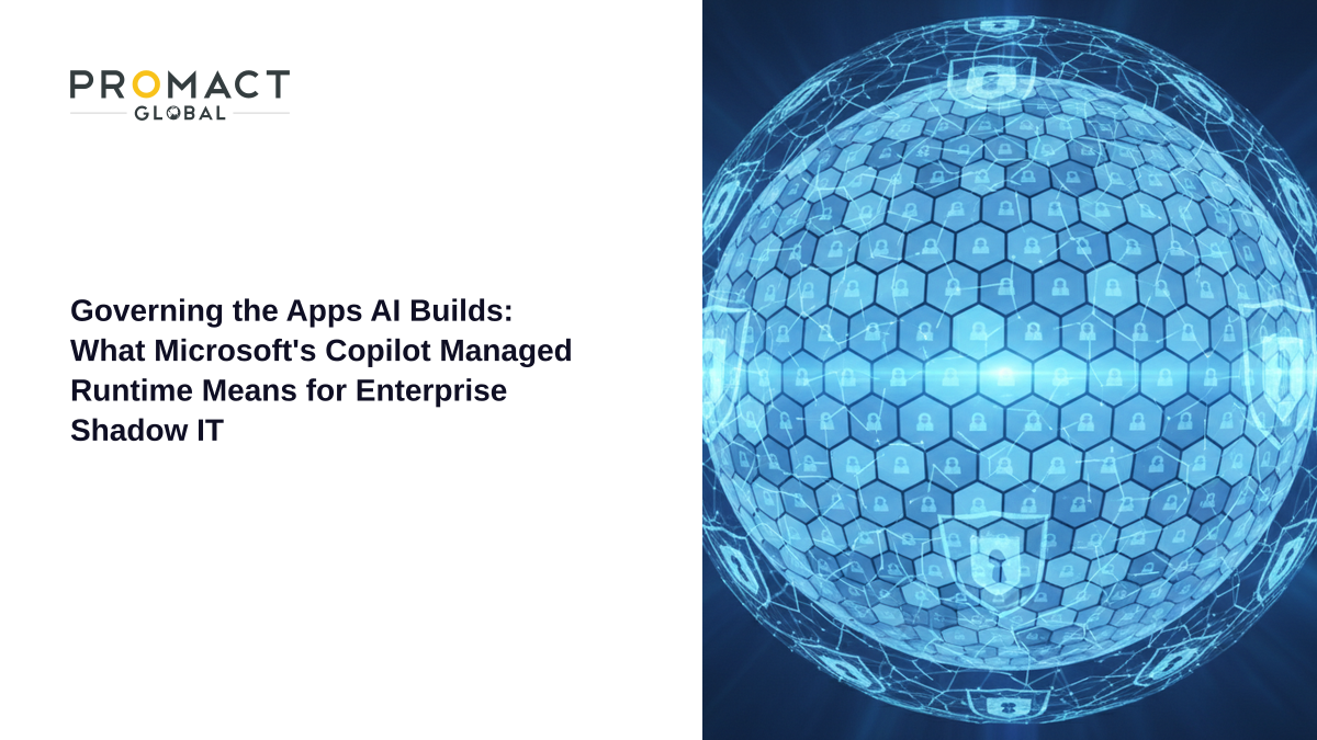 Governing the Apps AI Builds: What Microsoft's Copilot Managed Runtime Means for Enterprise Shadow IT