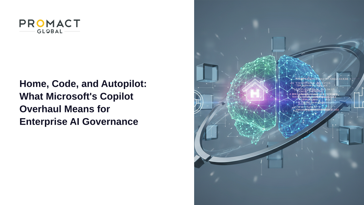 Home, Code, and Autopilot: What Microsoft's Copilot Overhaul Means for Enterprise AI Governance