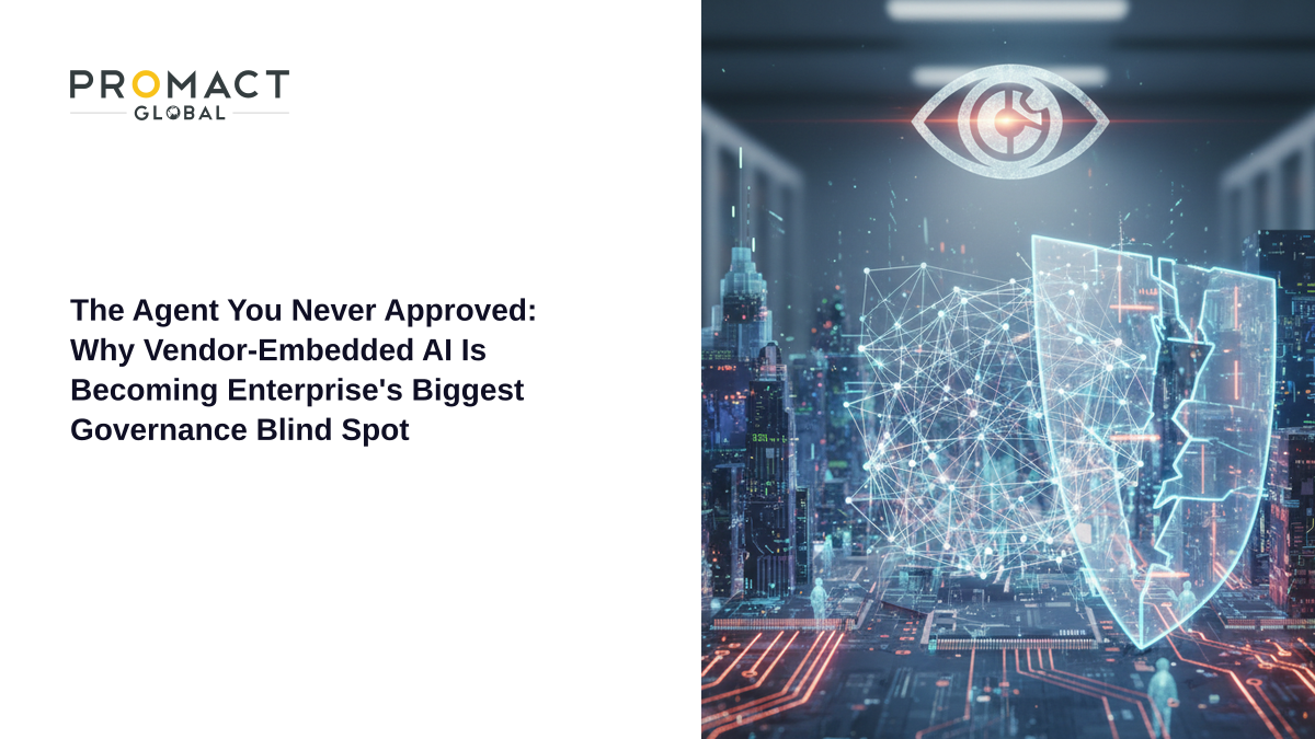 The Agent You Never Approved: Why Vendor-Embedded AI Is Becoming Enterprise's Biggest Governance Blind Spot