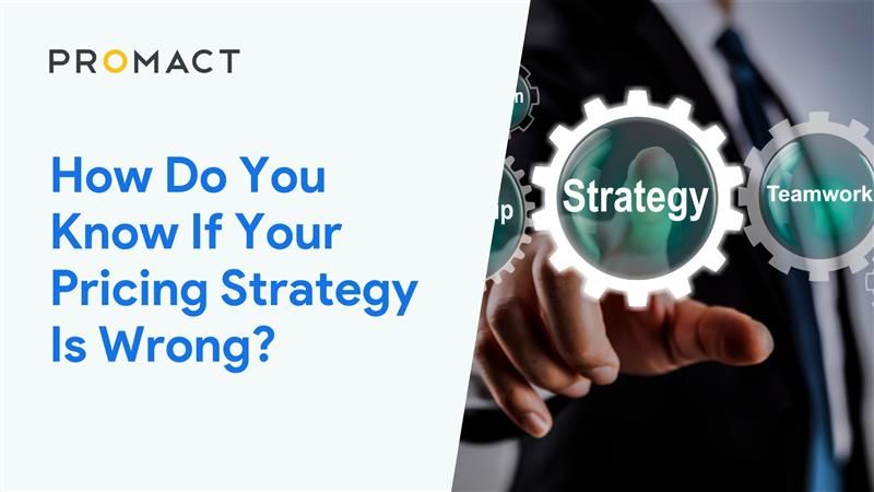 How Do You Know If Your Pricing Strategy Is Wrong?