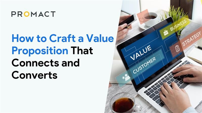 How to Craft a Value Proposition That Connects and Converts