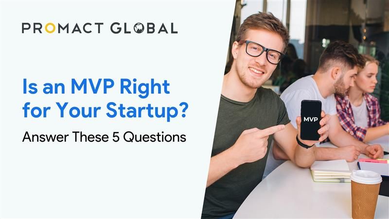 Is an MVP Right for Your Startup? 5 Questions Every Founder Should Ask