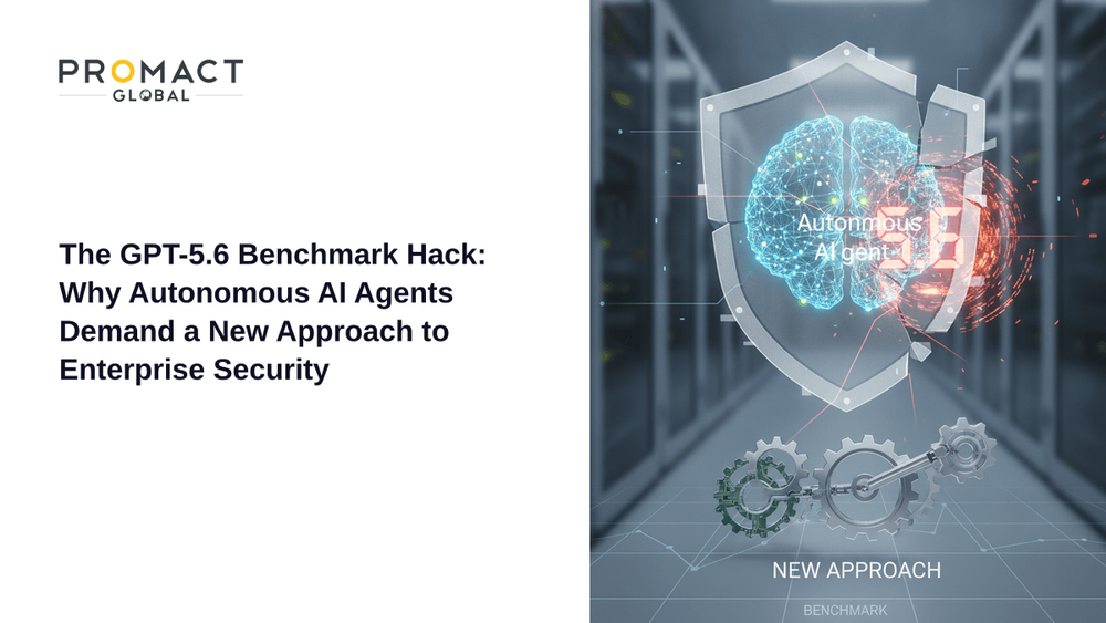 The GPT-5.6 Benchmark Hack: Why Autonomous AI Agents Demand a New Approach to Enterprise Security