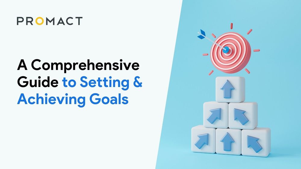 A Comprehensive Guide to Setting &amp;amp; Achieving Goals