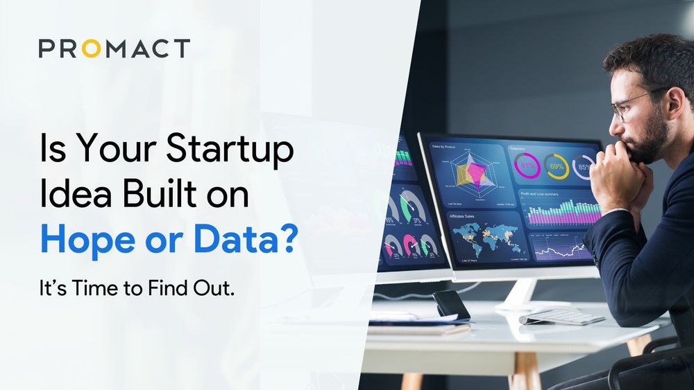 Is Your Startup Idea Built on Hope or Data? It’s Time to Find Out
