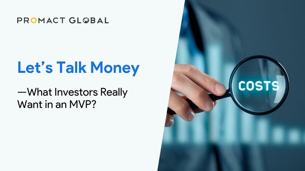 Let’s Talk Money: What Investors Really Want in an MVP?