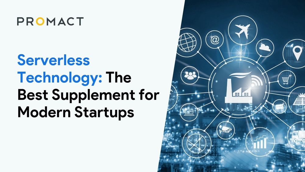 Serverless Technology: The Best Supplement for Modern Startups