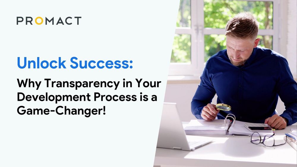 Unlock Success: Why Transparency in Your Development Process is a Game-Changer!
